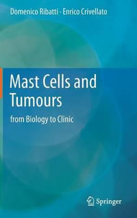 Mast Cells and Tumours : From Biology to Clinic - Domenico Ribatti