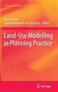 Land-Use Modelling in Planning Practice : GeoJournal Library - Eric Koomen