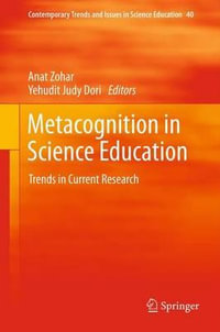 Metacognition in Science Education : Trends in Current Research - Anat Zohar