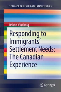 Responding to Immigrants' Settlement Needs : The Canadian Experience - Robert Vineberg
