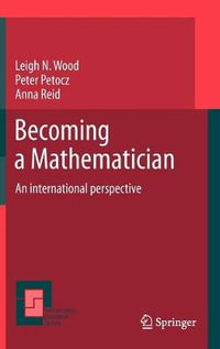 Becoming a Mathematician : An international perspective - Leigh N Wood