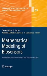 Mathematical Modeling of Biosensors : An Introduction for Chemists and Mathematicians - Romas Baronas