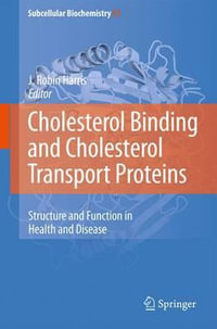 Cholesterol Binding and Cholesterol Transport Proteins : Structure and Function in Health and Disease - J. Robin Harris