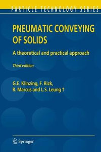 Pneumatic Conveying of Solids : A theoretical and practical approach - G.E. Klinzing