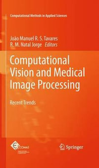 Computational Vision and Medical Image Processing : Recent Trends - Joao Tavares