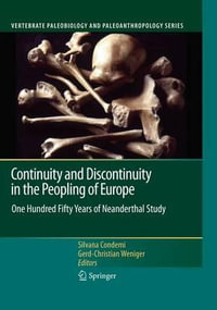 Continuity and Discontinuity in the Peopling of Europe : One Hundred Fifty Years of Neanderthal Study - Silvana Condemi