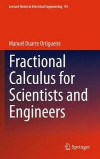 Fractional Calculus for Scientists and Engineers : Lecture Notes in Electrical Engineering - Manuel Duarte Ortigueira