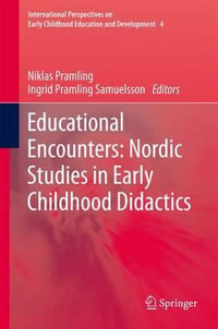 Educational Encounters : Nordic Studies in Early Childhood Didactics - Niklas Pramling