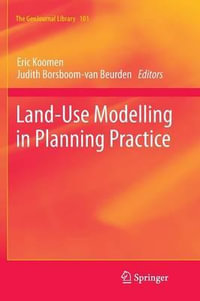 Land-Use Modelling in Planning Practice : GeoJournal Library - Eric Koomen