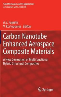 Carbon Nanotube Enhanced Aerospace Composite Materials : A New Generation of Multifunctional Hybrid Structural Composites - A. Paipetis