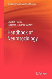 Handbook of Neurosociology : Handbooks of Sociology and Social Research - David D. Franks