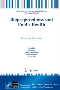 Biopreparedness and Public Health : Exploring Synergies - Iris Hunger