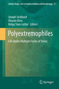 Polyextremophiles : Life Under Multiple Forms of Stress - Joseph Seckbach