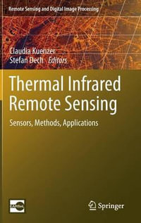 Thermal Infrared Remote Sensing : Sensors, Methods, Applications - Claudia Kuenzer