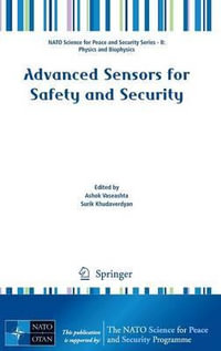 Advanced Sensors for Safety and Security : NATO Science for Peace and Security Series B: Physics and Biophysics - Ashok Vaseashta