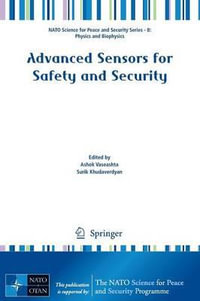 Advanced Sensors for Safety and Security : NATO Science for Peace and Security Series B: Physics and Biophysics - Ashok Vaseashta