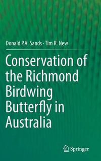 Conservation of the Richmond Birdwing Butterfly in Australia - Donald P. a. Sands