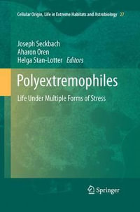 Polyextremophiles : Life Under Multiple Forms of Stress - Joseph Seckbach