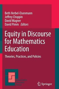 Equity in Discourse for Mathematics Education : Theories, Practices, and Policies - Beth Herbel-Eisenmann