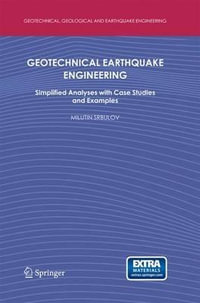 Geotechnical Earthquake Engineering : Simplified Analyses with Case Studies and Examples - Milutin Srbulov