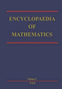 Encyclopaedia of Mathematics : Encyclopaedia of Mathematics - Michiel Hazewinkel