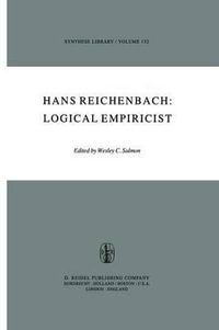 Hans Reichenbach : Logical Empiricist - Wesley Salmon