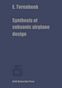 Synthesis of subsonic airplane design : An introduction to the preliminary design of subsonic general aviation and transport aircraft, with emphasis on layout, aerodynamic design, propulsion and performance