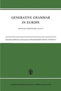 Generative Grammar in Europe : Foundations of Language Supplementary Series - Ferenc Kiefer