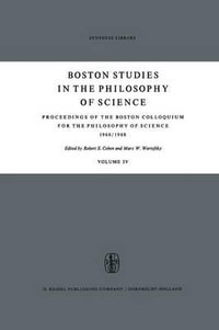 Proceedings of the Boston Colloquium for the Philosophy of Science 1966/1968 : Boston Studies in the Philosophy and History of Science - Robert S. Cohen