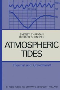 Atmospheric Tides : Thermal and Gravitational - S. Chapman