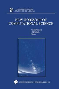 New Horizons of Computational Science : Proceedings of the International Symposium on Supercomputing held in Tokyo, Japan, September 1-3, 1997 - Toshikazu Ebisuzaki