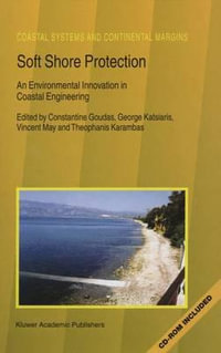 Soft Shore Protection : An Environmental Innovation in Coastal Engineering - Constantine Goudas