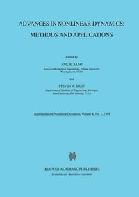 Advances in Nonlinear Dynamics : Methods and Applications : Methods and Applications - Anil K. Bajaj