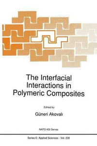 The Interfacial Interactions in Polymeric Composites : NATO Science Series E:  - Güneri Akovali