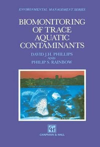 Biomonitoring of Trace Aquatic Contaminants : Ettore Majorana International Science Series - David J.H. Phillips