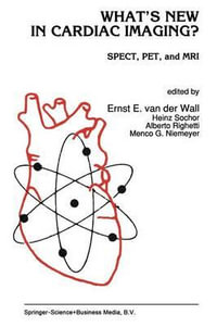 What's New in Cardiac Imaging? : SPECT, PET, and MRI - Ernst E. van der Wall