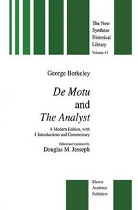 De Motu and the Analyst : A Modern Edition, with Introductions and Commentary - G. Berkeley