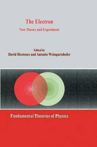 The Electron : New Theory and Experiment - David Hestenes