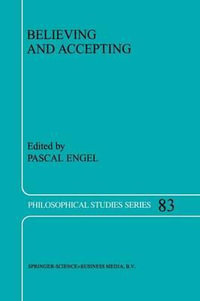 Believing and Accepting : Philosophical Studies Series - P. Engel