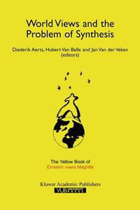 World Views and the Problem of Synthesis : The Yellow Book of "Einstein Meets Magritte" - Diederik Aerts