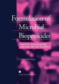 Formulation of Microbial Biopesticides : Beneficial microorganisms, nematodes and seed treatments - H.D. Burges