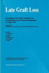 Late Graft Loss : Proceedings of the 28th Conference on Transplantation and Clinical Immunology, 3-5 June, 1996 - J.-L. Touraine