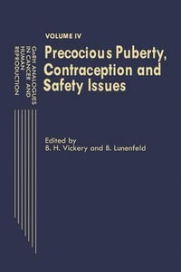 GnRH Analogues in Cancer and Human Reproduction : Volume IV Precocious Puberty, Contraception and Safety Issues - B.H. Vickery