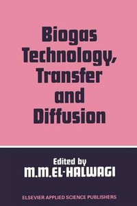 Biogas Technology, Transfer and Diffusion - Mahmoud M. El-Halwagi