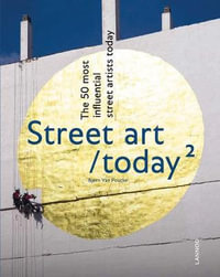 Street Art Today II : 50 Most Influential Street Artists Roday - Bjorn Van Poucke