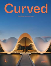 Curved : Bending Architecture - AGATA TOROMANOFF