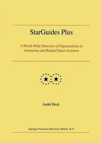 StarGuides Plus : A World-Wide Directory of Organizations in Astronomy and Related Space Sciences - Andre Heck