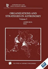 Organizations and Strategies in Astronomy : Volume 5 - Andre Heck