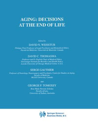 Aging : Decisions at the End of Life - David N. Weisstub