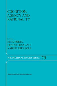 Cognition, Agency and Rationality : Proceedings of the Fifth International Colloquium on Cognitive Science - E. Sosa